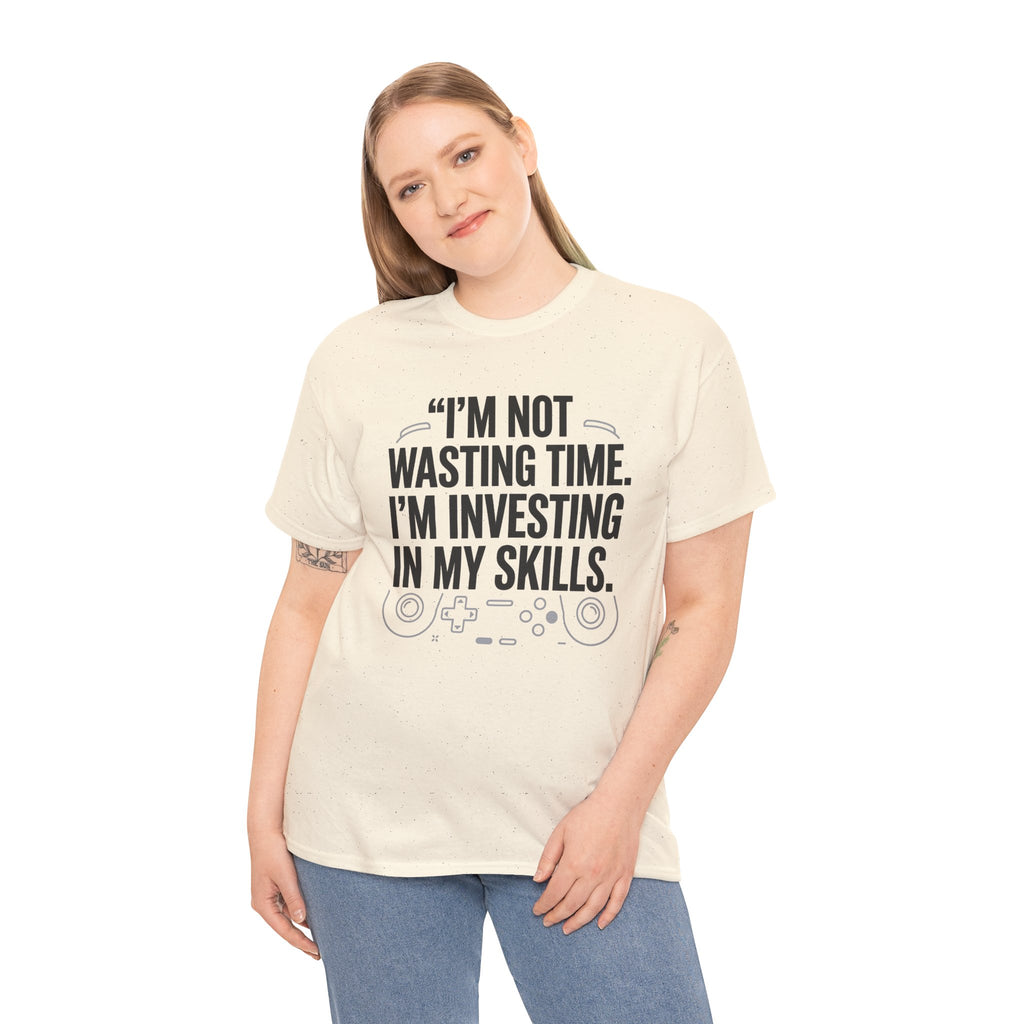 Gaming Tee - "I'm Not Wasting Time, I'm Investing In My Skills" Motivational Gamer T-Shirt