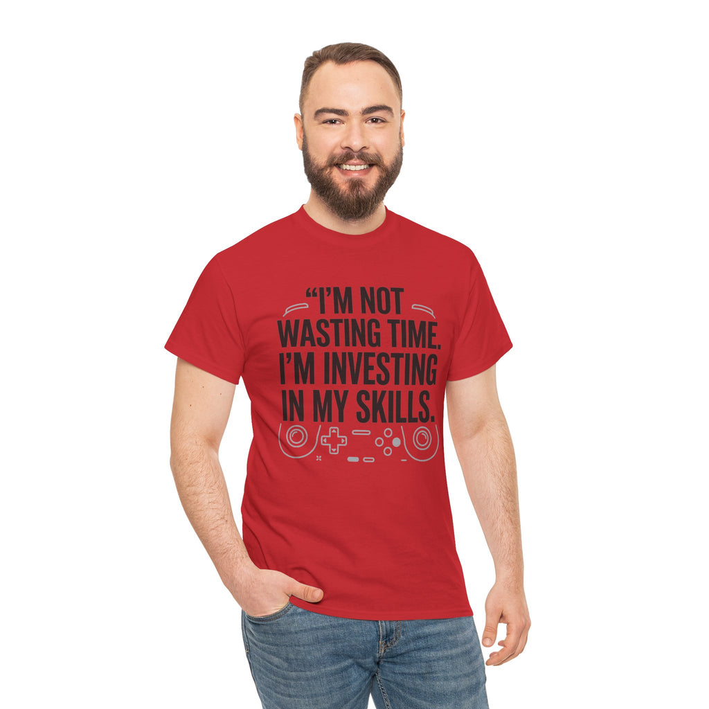 Gaming Tee - "I'm Not Wasting Time, I'm Investing In My Skills" Motivational Gamer T-Shirt