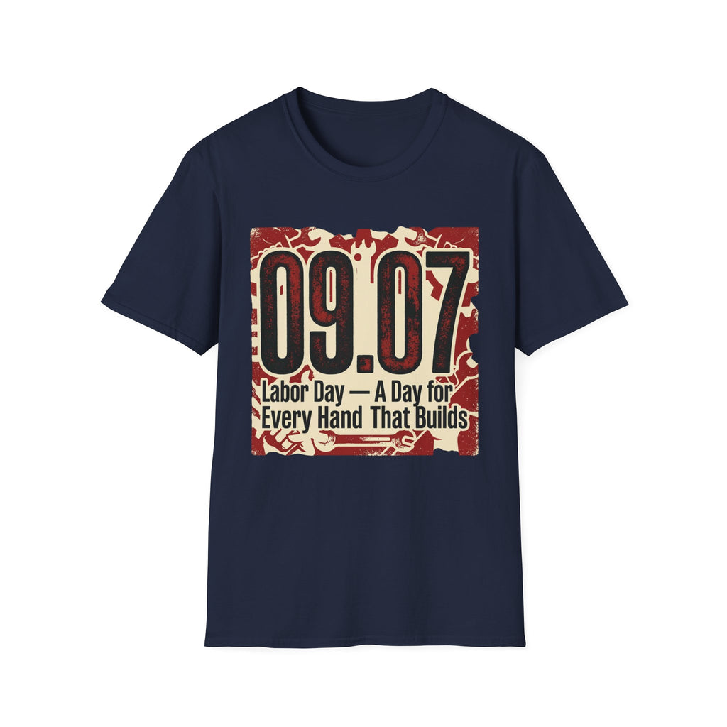 Labor Day 09.07 T-Shirt – 'A Day for Every Hand That Builds' Graphic Tee