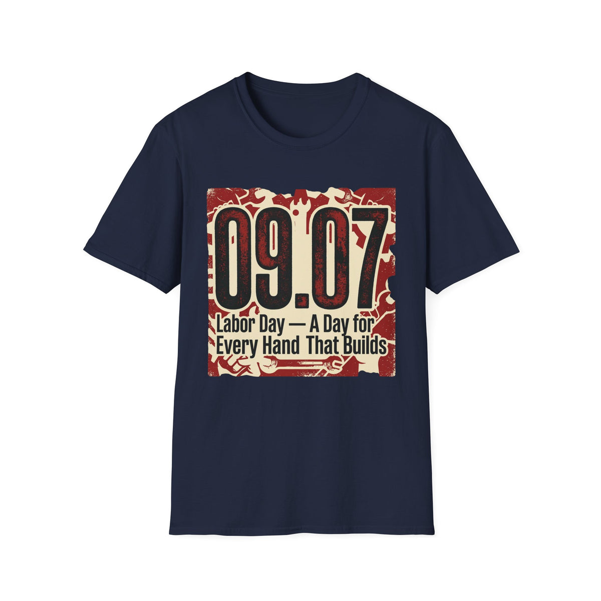Labor Day 09.07 T-Shirt – 'A Day for Every Hand That Builds' Graphic Tee