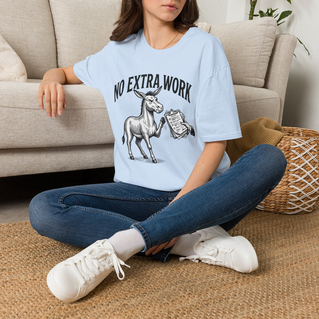 No Extra Work T-Shirt — Funny Donkey Graphic Tee for Coworkers & Hustle-Wry Humor