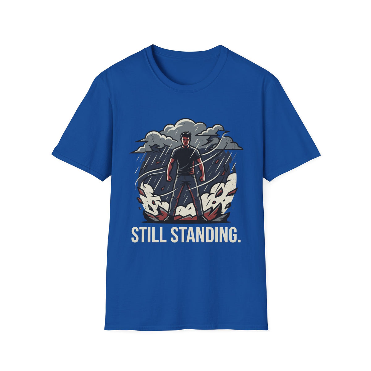 Still Standing T-Shirt — Resilient Survivor Graphic Tee