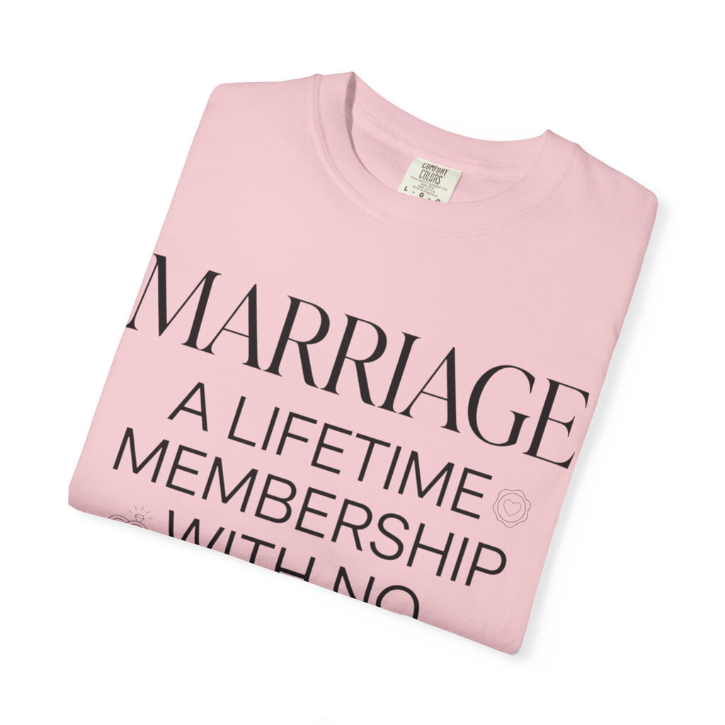 Marriage: A Lifetime Membership T-Shirt