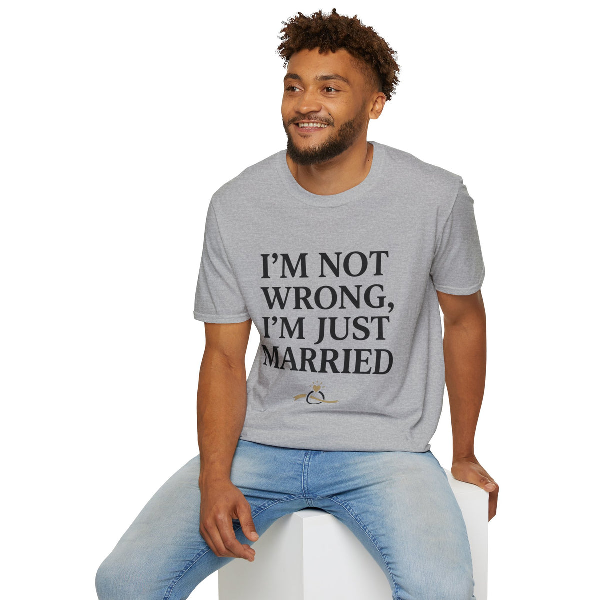 I'm Not Wrong, I'm Just Married T-Shirt