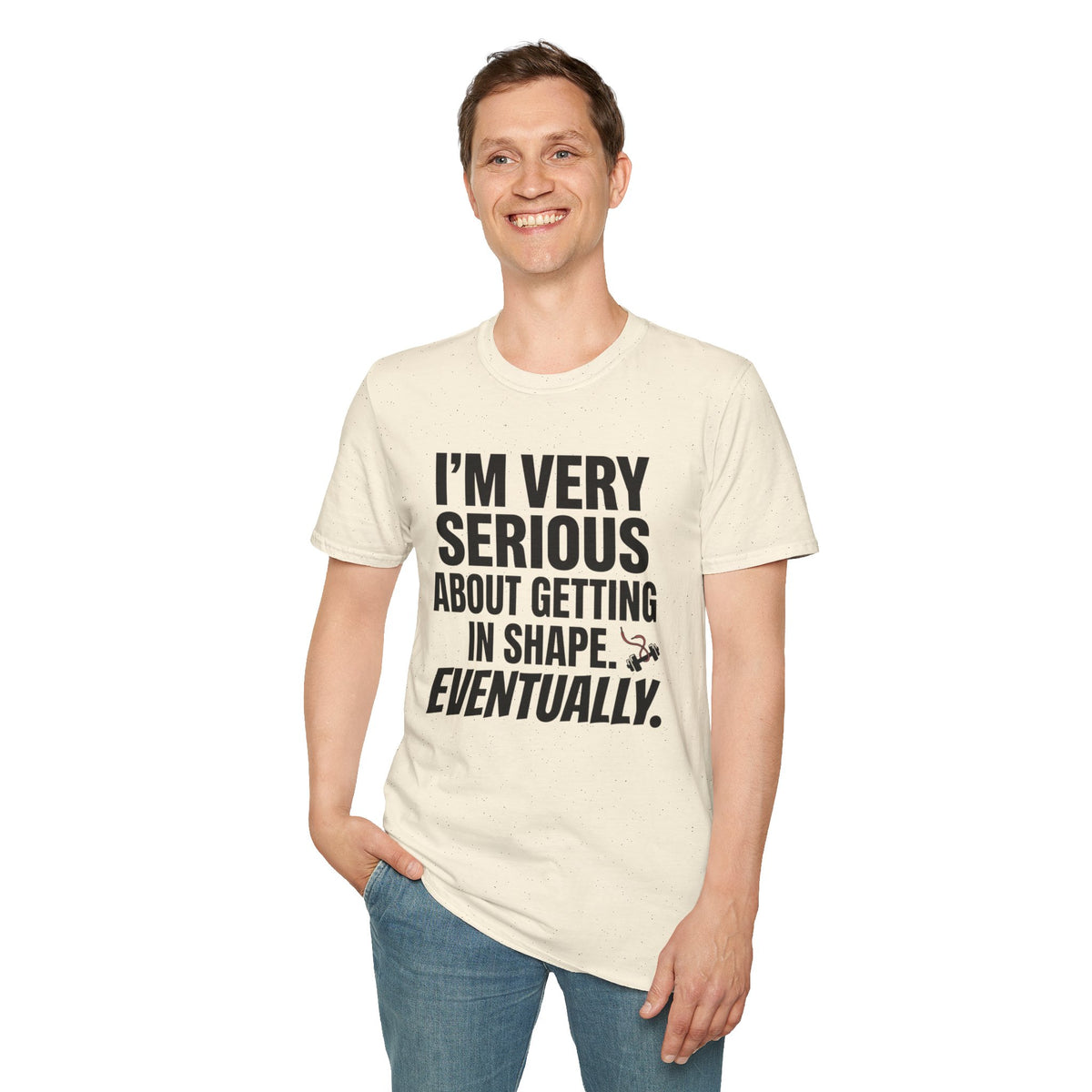 Funny "I'm Very Serious About Getting In Shape…Eventually" T‑Shirt