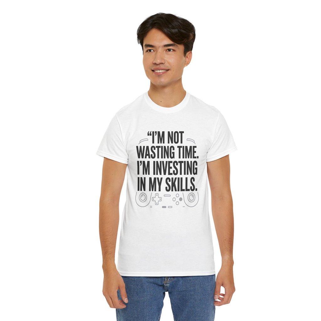 Gaming Tee - "I'm Not Wasting Time, I'm Investing In My Skills" Motivational Gamer T-Shirt