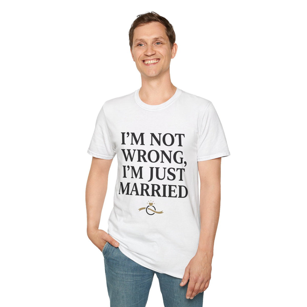 I'm Not Wrong, I'm Just Married T-Shirt