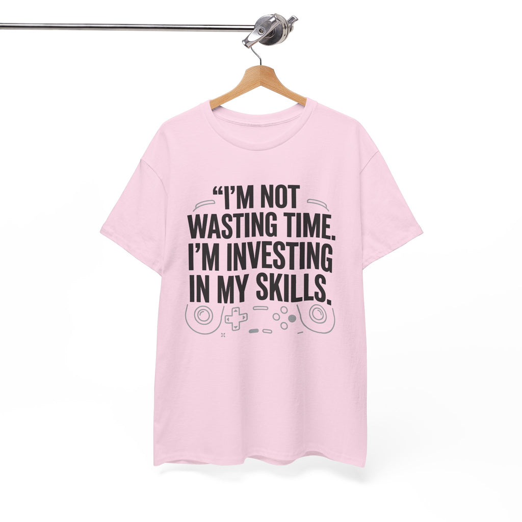 Gaming Tee - "I'm Not Wasting Time, I'm Investing In My Skills" Motivational Gamer T-Shirt