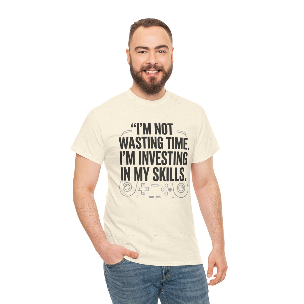 Gaming Tee - "I'm Not Wasting Time, I'm Investing In My Skills" Motivational Gamer T-Shirt