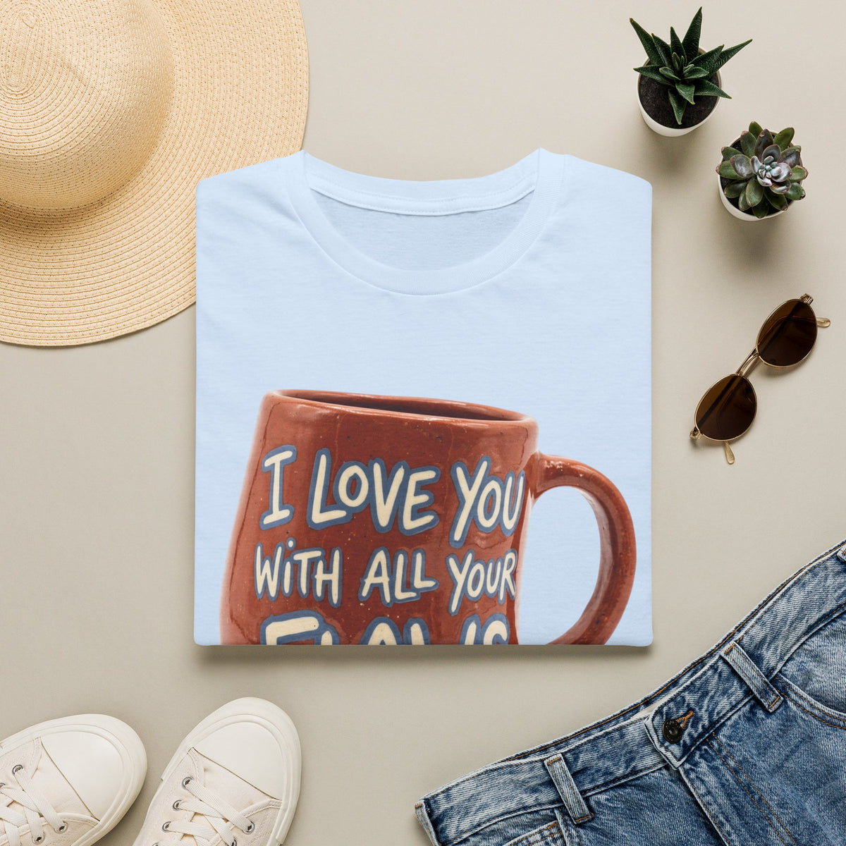 I Love You With All Your Flaws T-Shirt