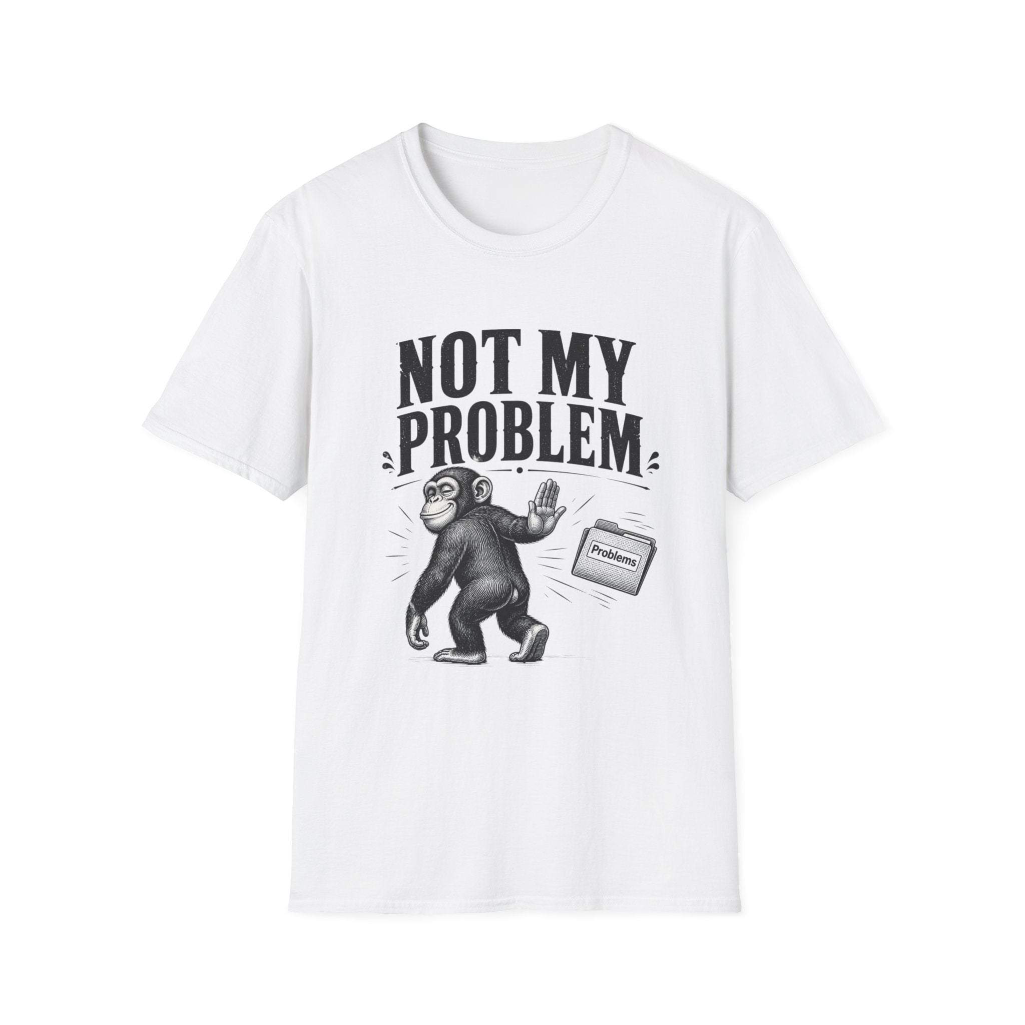 Not My Problem T‑Shirt — Funny Monkey Graphic Tee
