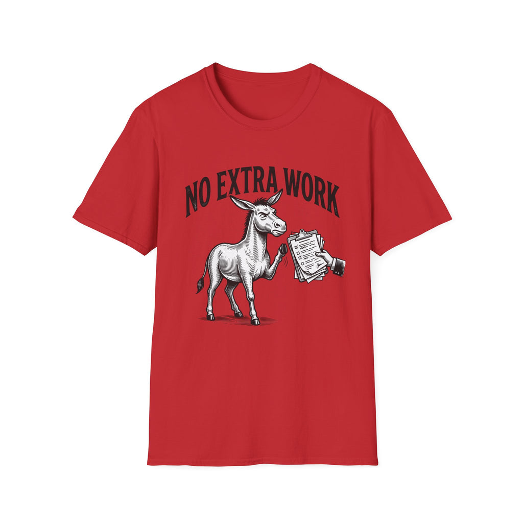 No Extra Work T-Shirt — Funny Donkey Graphic Tee for Coworkers & Hustle-Wry Humor