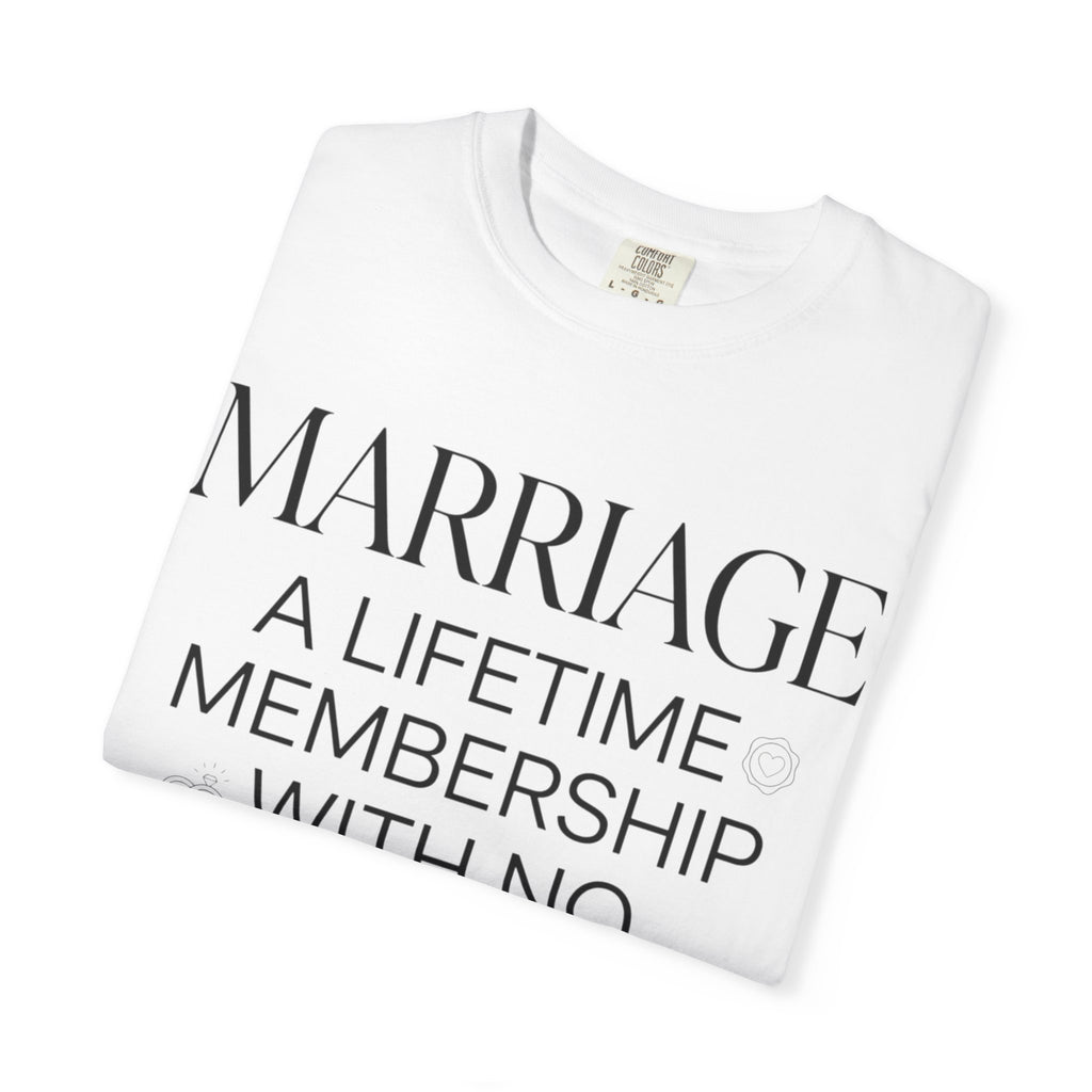 Marriage: A Lifetime Membership T-Shirt