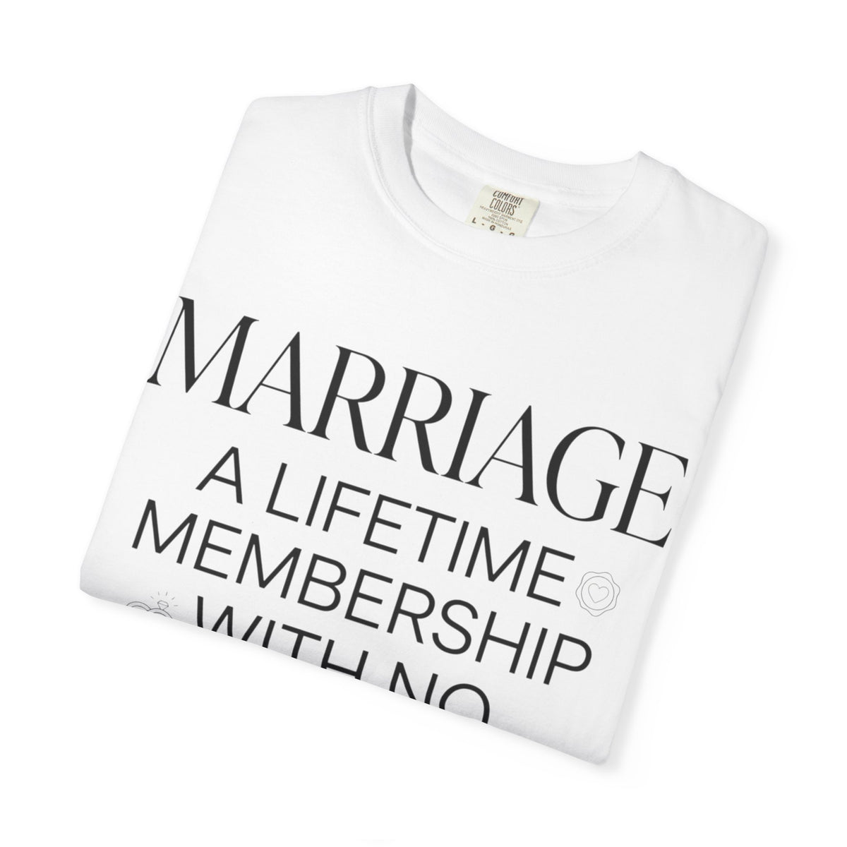 Marriage: A Lifetime Membership T-Shirt