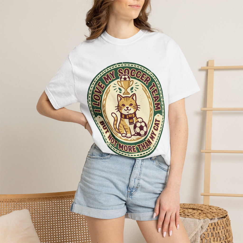 I Love My Soccer Team But Not More Than My Cat T-Shirt