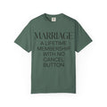 Marriage: A Lifetime Membership T-Shirt