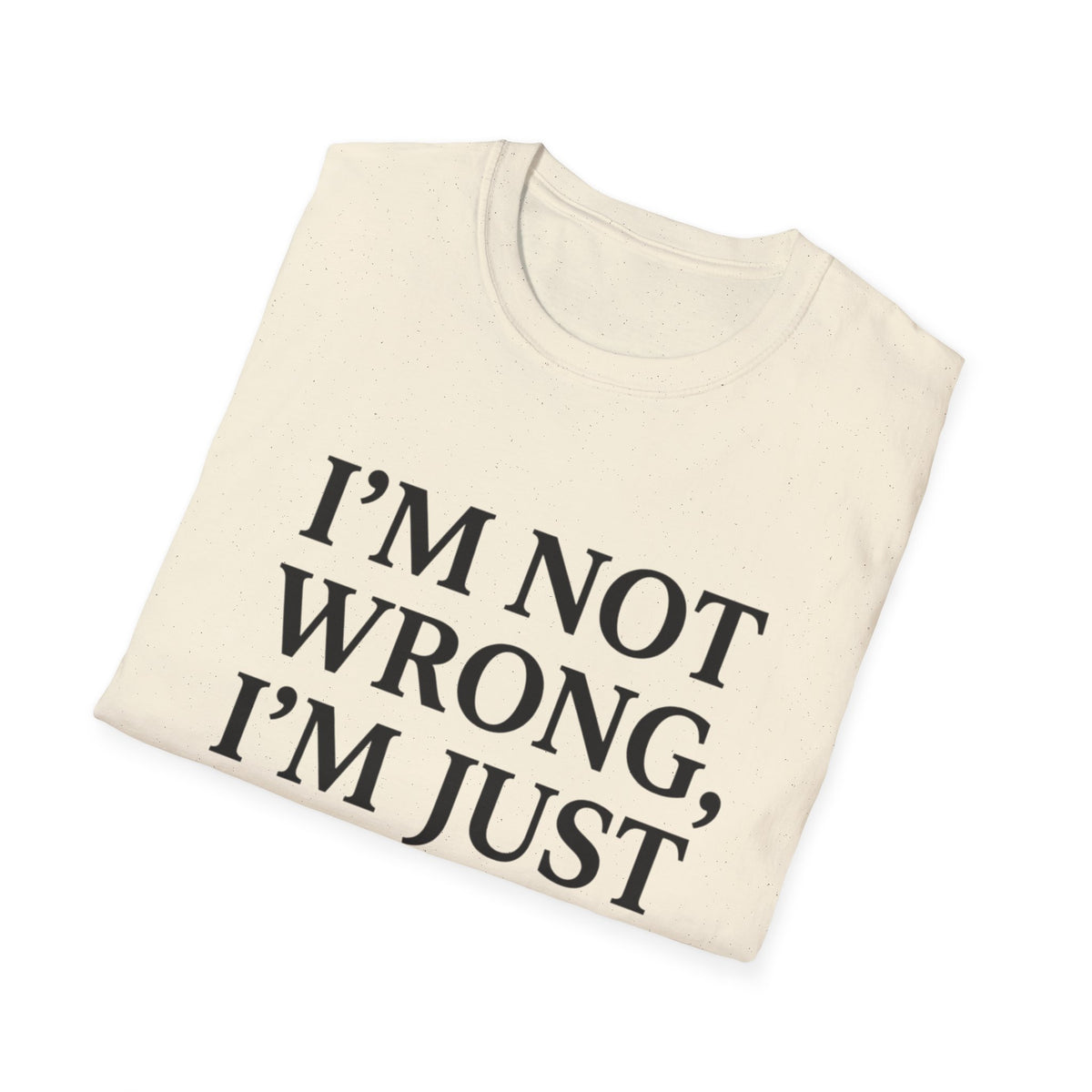 I'm Not Wrong, I'm Just Married T-Shirt