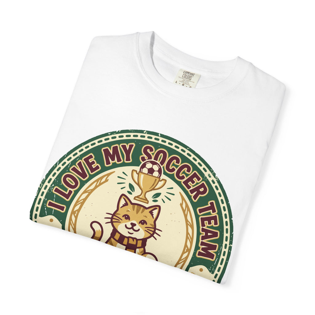 I Love My Soccer Team But Not More Than My Cat T-Shirt