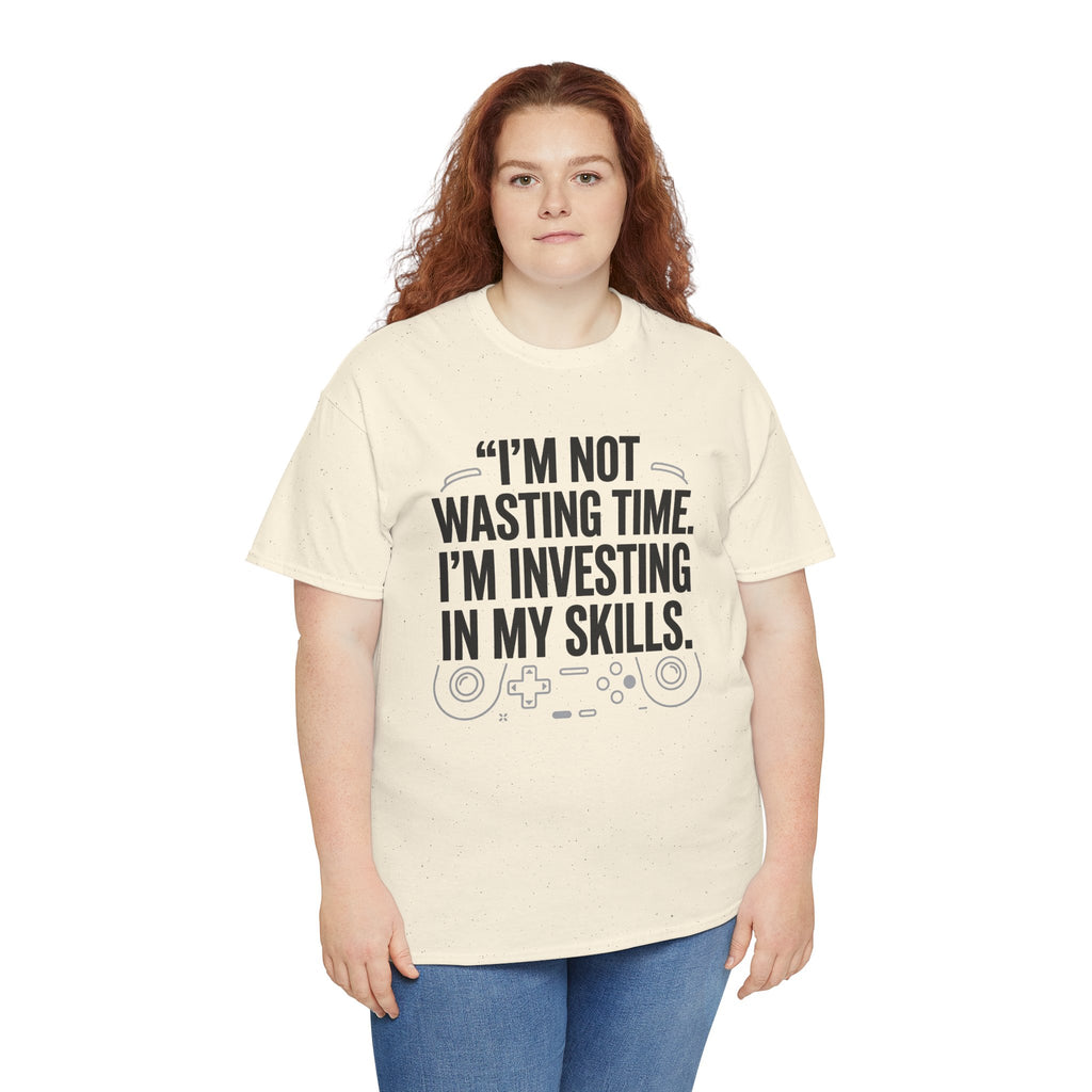 Gaming Tee - "I'm Not Wasting Time, I'm Investing In My Skills" Motivational Gamer T-Shirt