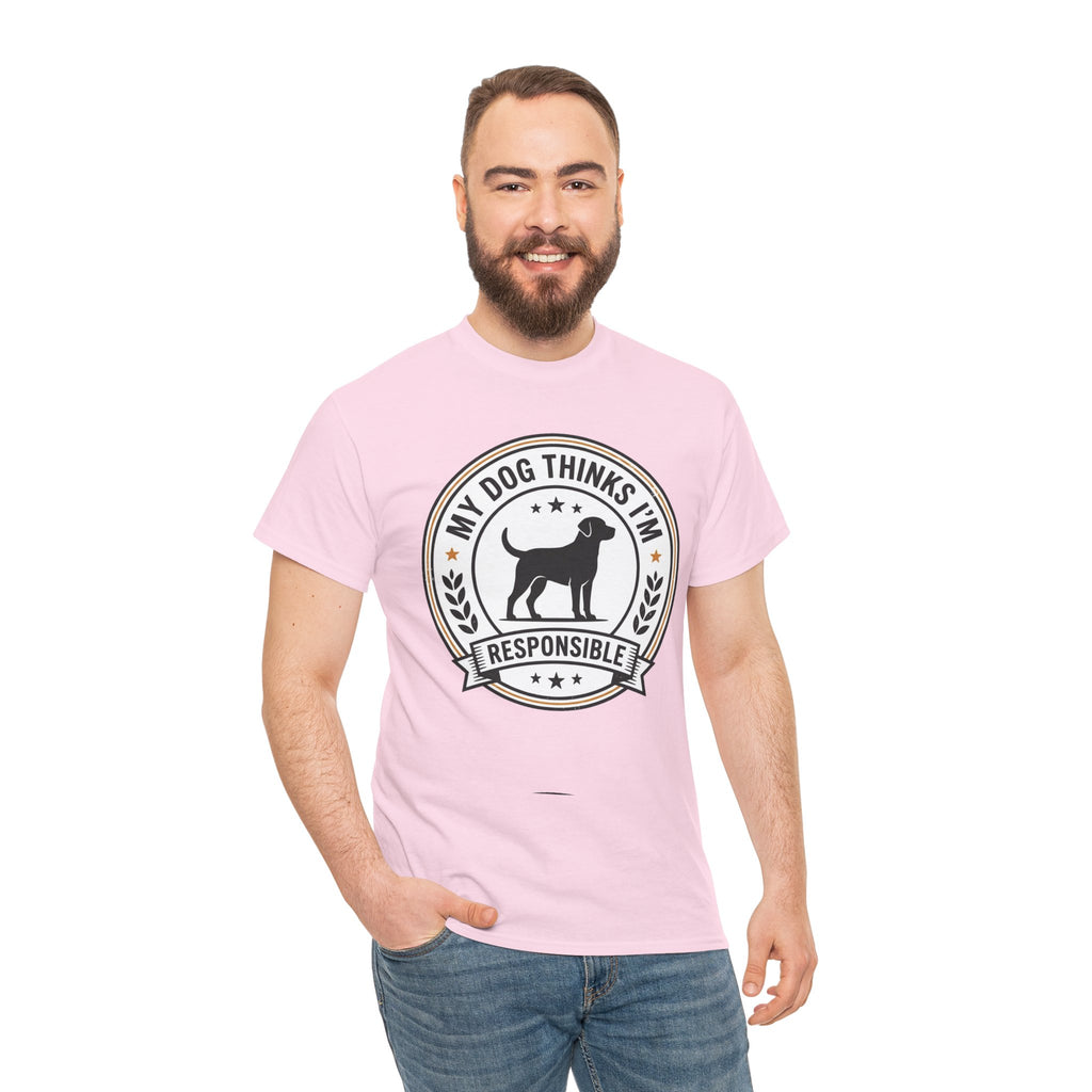 My Dog Thinks I’m Responsible T-Shirt