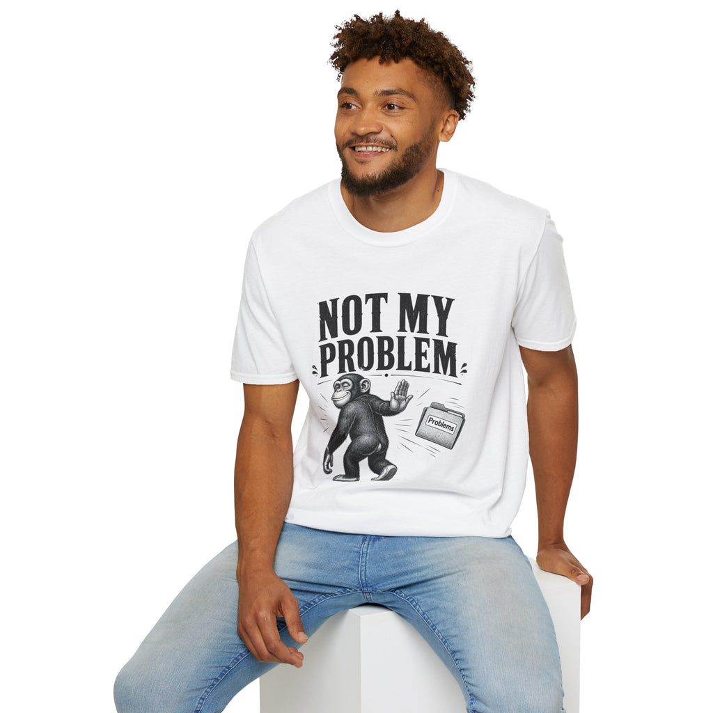 Not My Problem T‑Shirt — Funny Monkey Graphic Tee