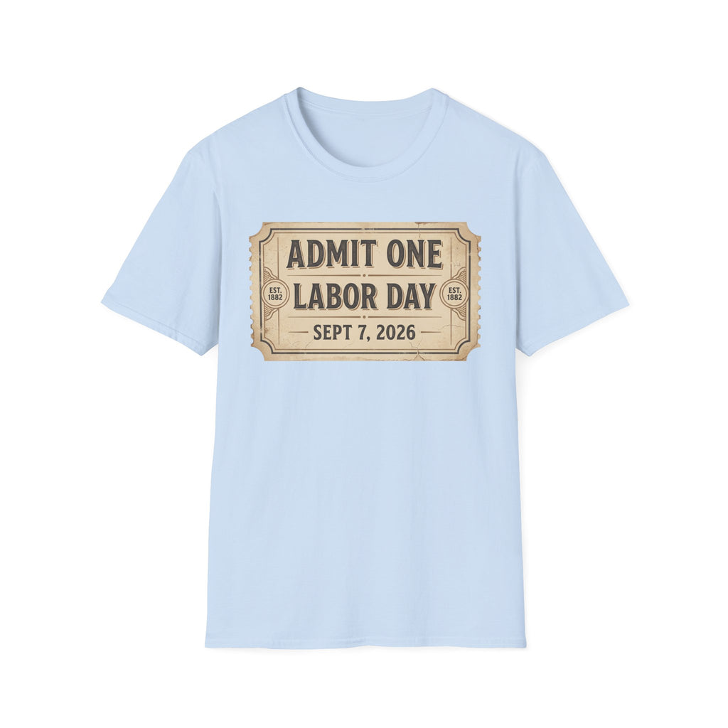 Labor Day 'Admit One' Ticket T-Shirt — Sept 7, 2026 Celebration Tee