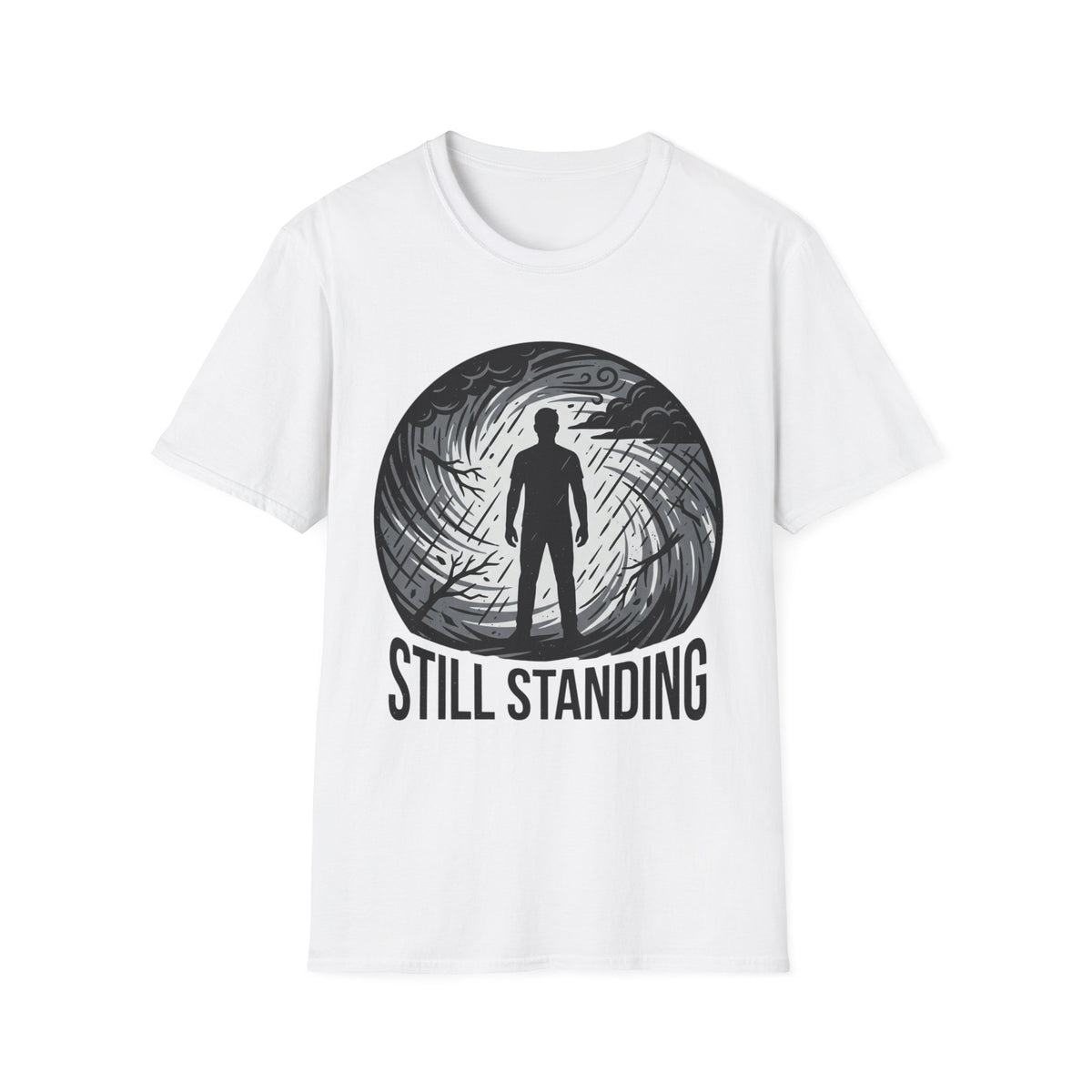 Still Standing T-Shirt — Inspirational Resilience Graphic Tee