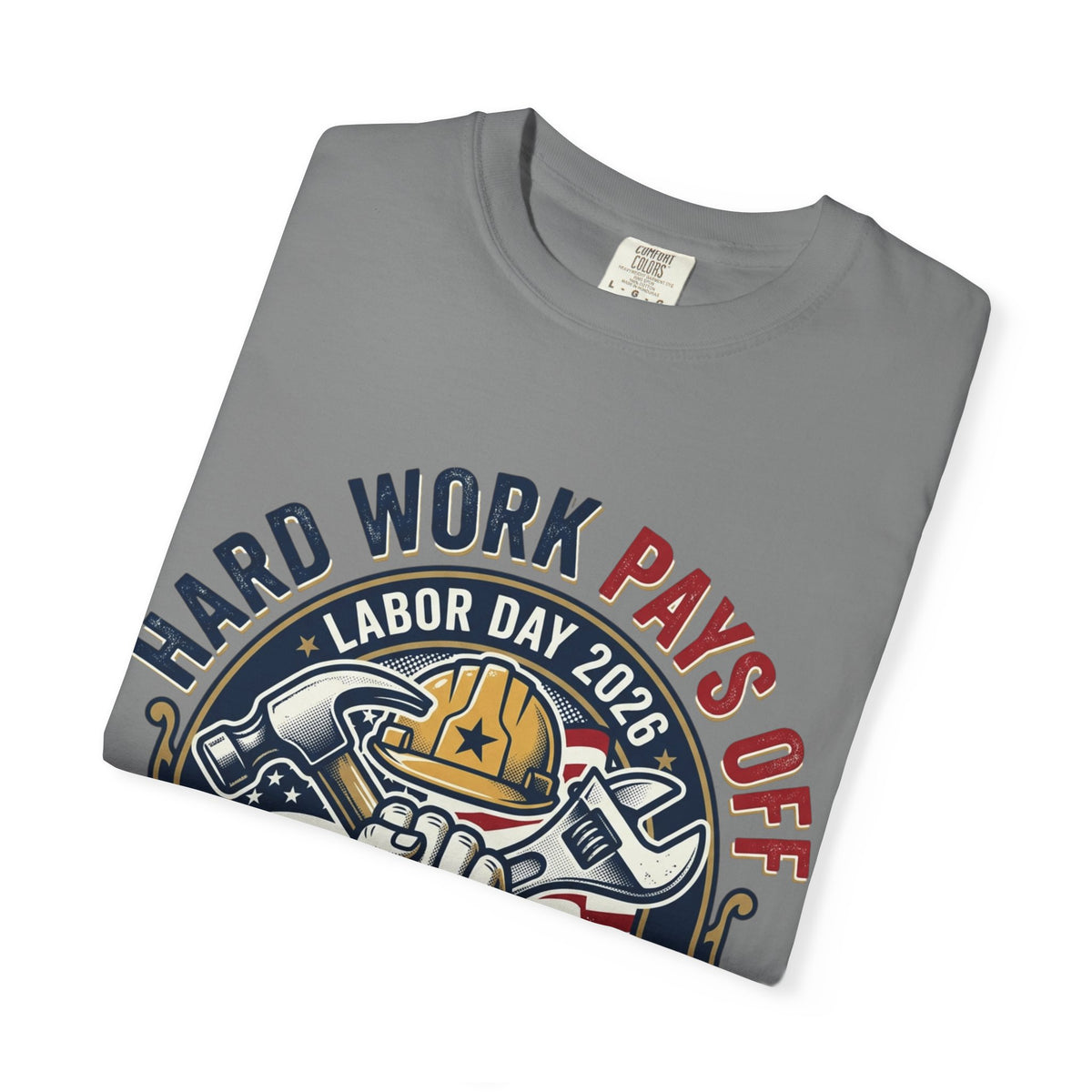 Labor Day 'Hard Work Pays Off' Graphic T-Shirt