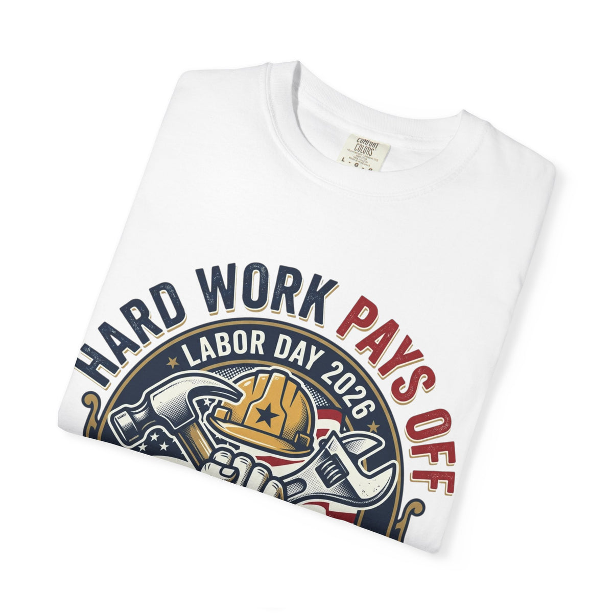 Labor Day 'Hard Work Pays Off' Graphic T-Shirt