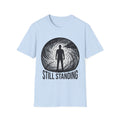 Still Standing T-Shirt — Inspirational Resilience Graphic Tee