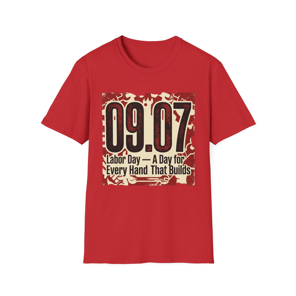 Labor Day 09.07 T-Shirt – 'A Day for Every Hand That Builds' Graphic Tee