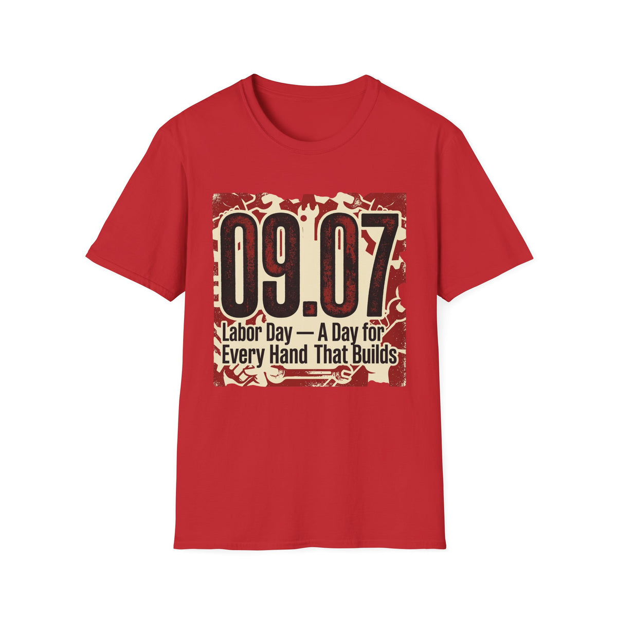 Labor Day 09.07 T-Shirt – 'A Day for Every Hand That Builds' Graphic Tee