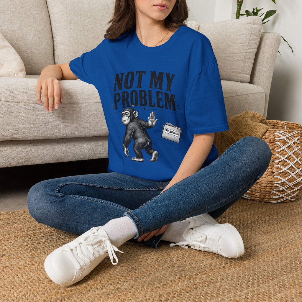 Not My Problem T‑Shirt — Funny Monkey Graphic Tee