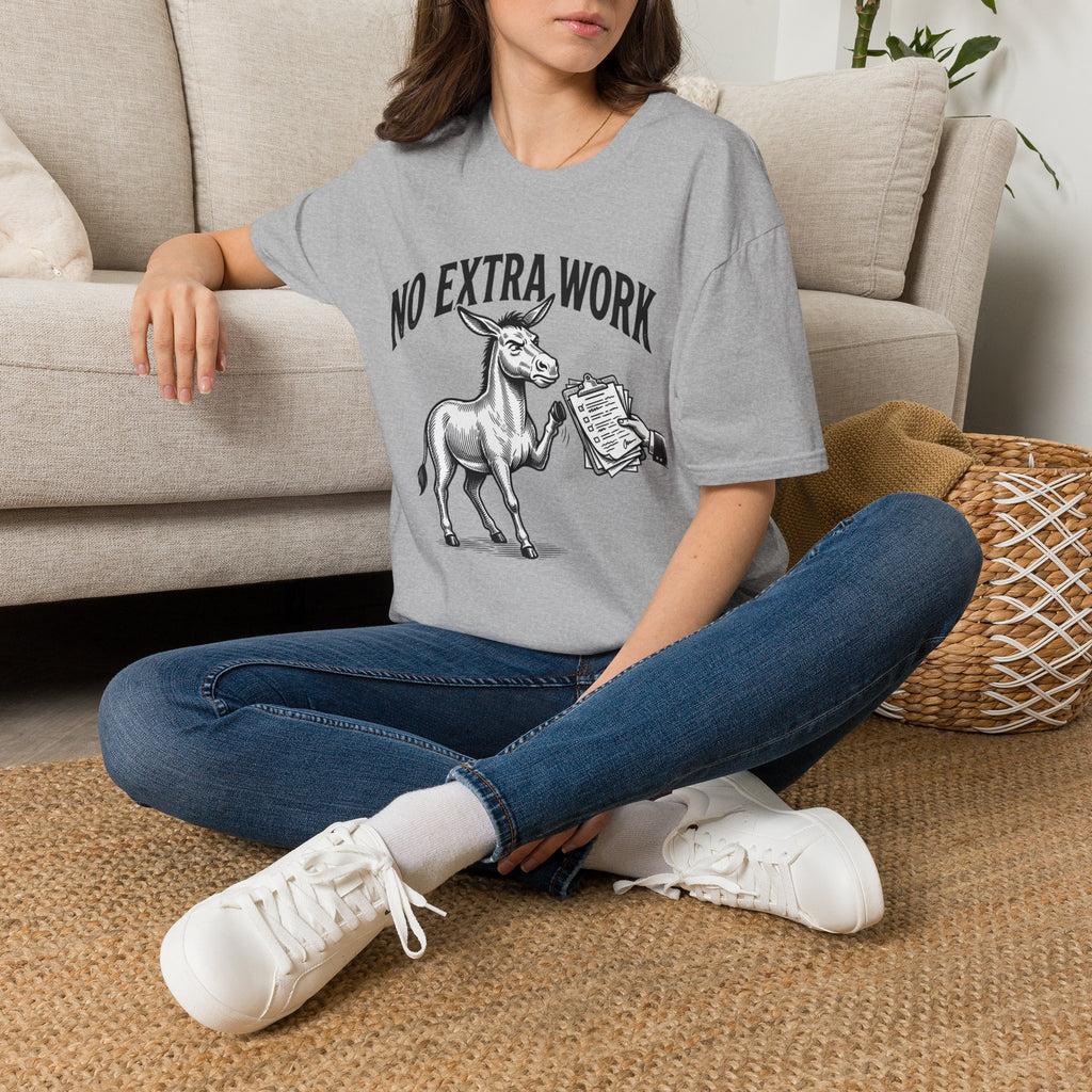 No Extra Work T-Shirt — Funny Donkey Graphic Tee for Coworkers & Hustle-Wry Humor