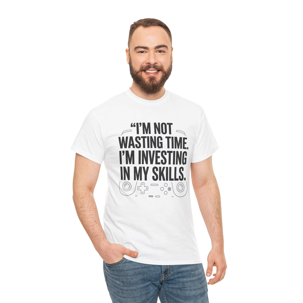 Gaming Tee - "I'm Not Wasting Time, I'm Investing In My Skills" Motivational Gamer T-Shirt