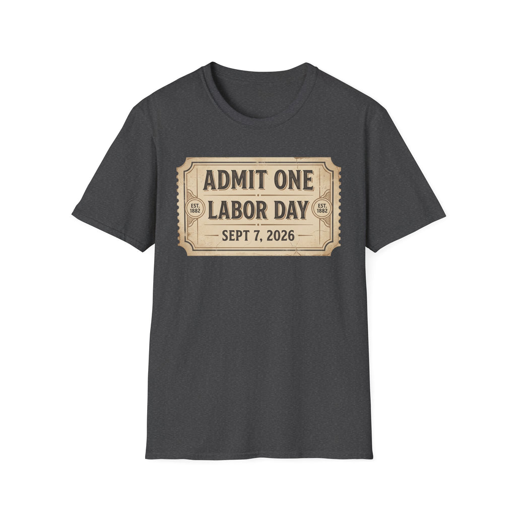 Labor Day 'Admit One' Ticket T-Shirt — Sept 7, 2026 Celebration Tee