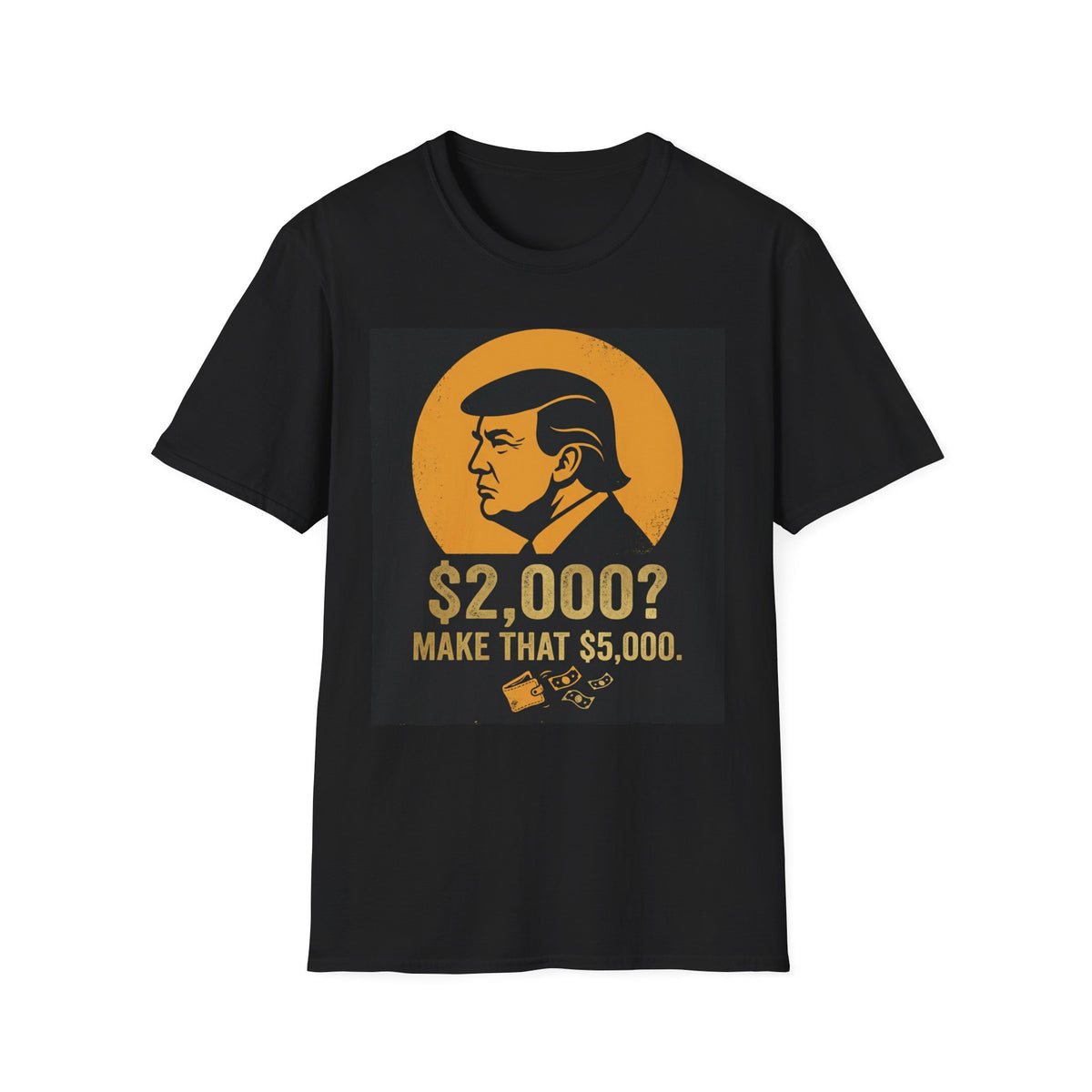 Retro Political Portrait Tee — "2,000? Make That 5,000" Graphic T-Shirt