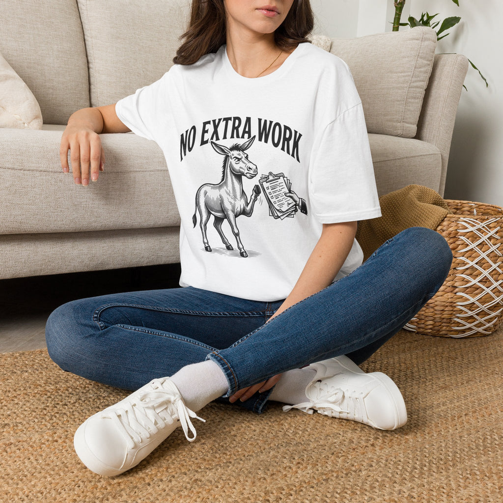 No Extra Work T-Shirt — Funny Donkey Graphic Tee for Coworkers & Hustle-Wry Humor