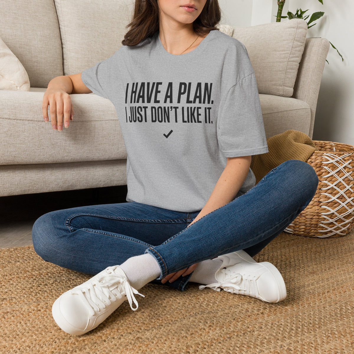 I Have A Plan T‑Shirt — Funny Relatable Graphic Tee