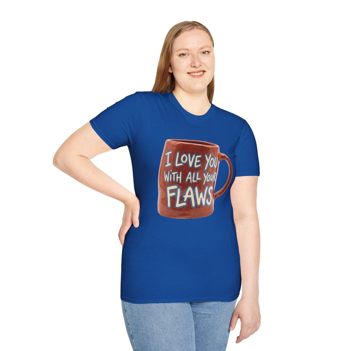 I Love You With All Your Flaws T-Shirt
