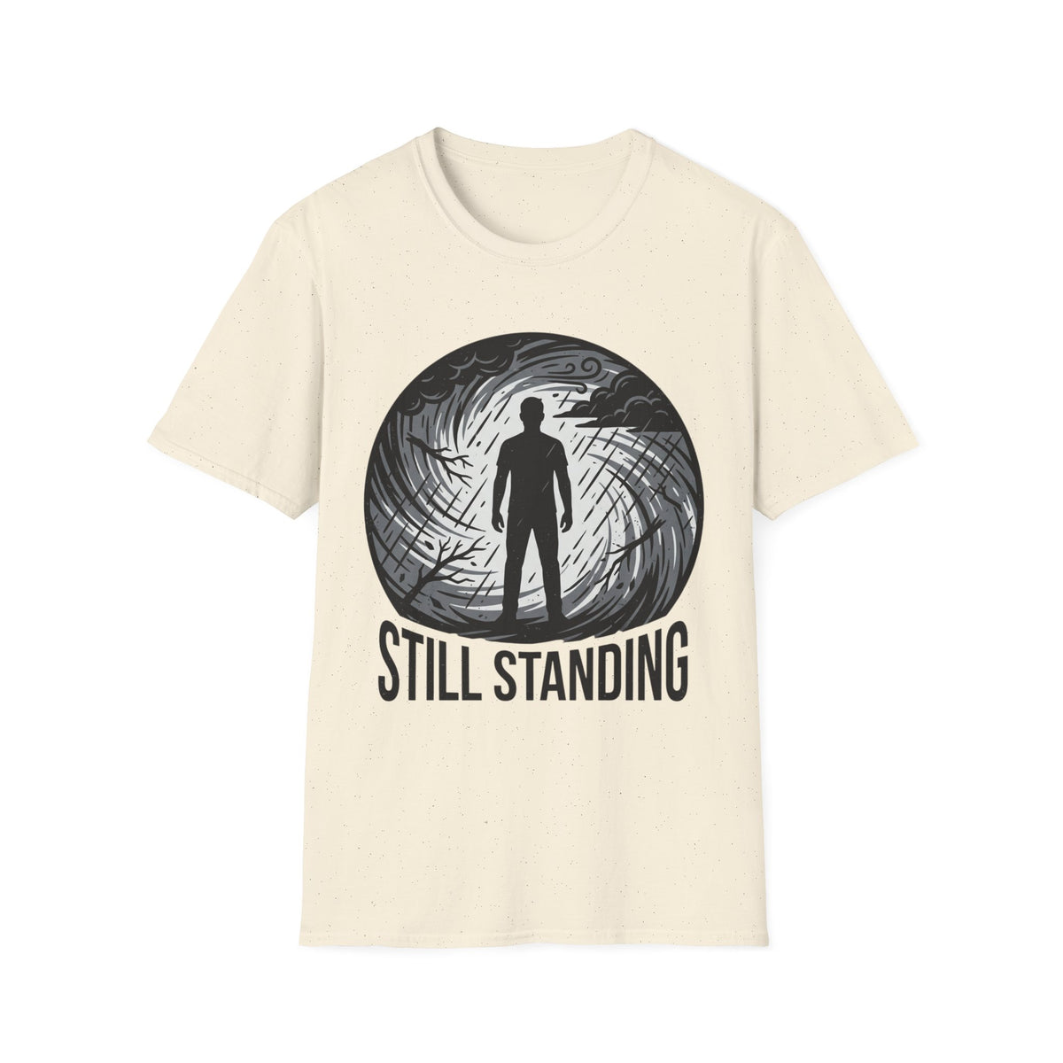 Still Standing T-Shirt — Inspirational Resilience Graphic Tee