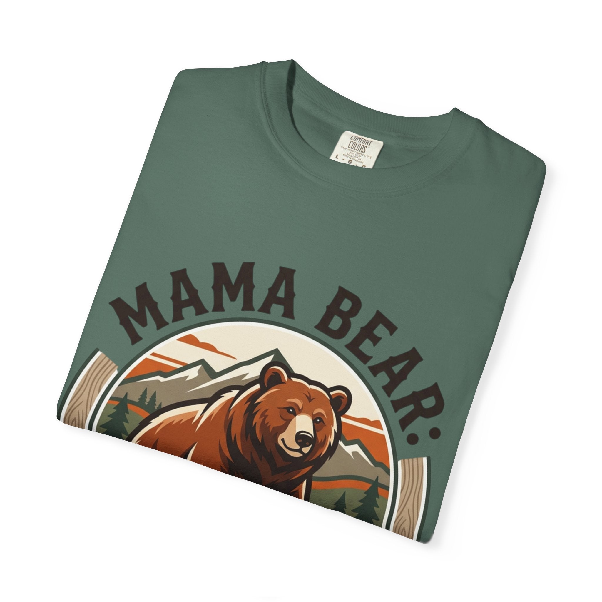Mama Bear T-Shirt — "Mama Bear: Protective, Loving, Slightly Crazy" Graphic Tee
