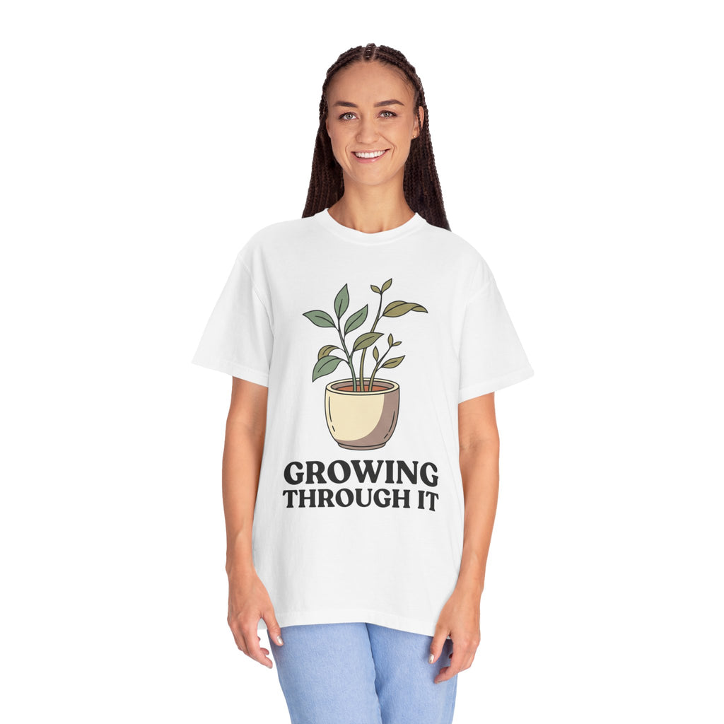Growing Through It Plant Tee — Self Growth Graphic T-Shirt