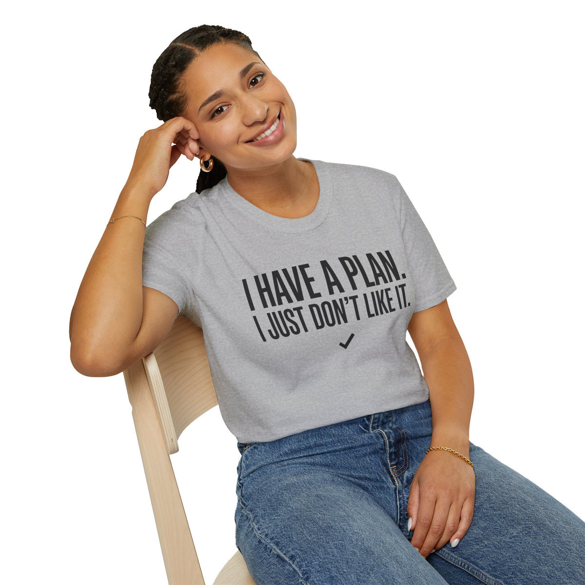 I Have A Plan T‑Shirt — Funny Relatable Graphic Tee