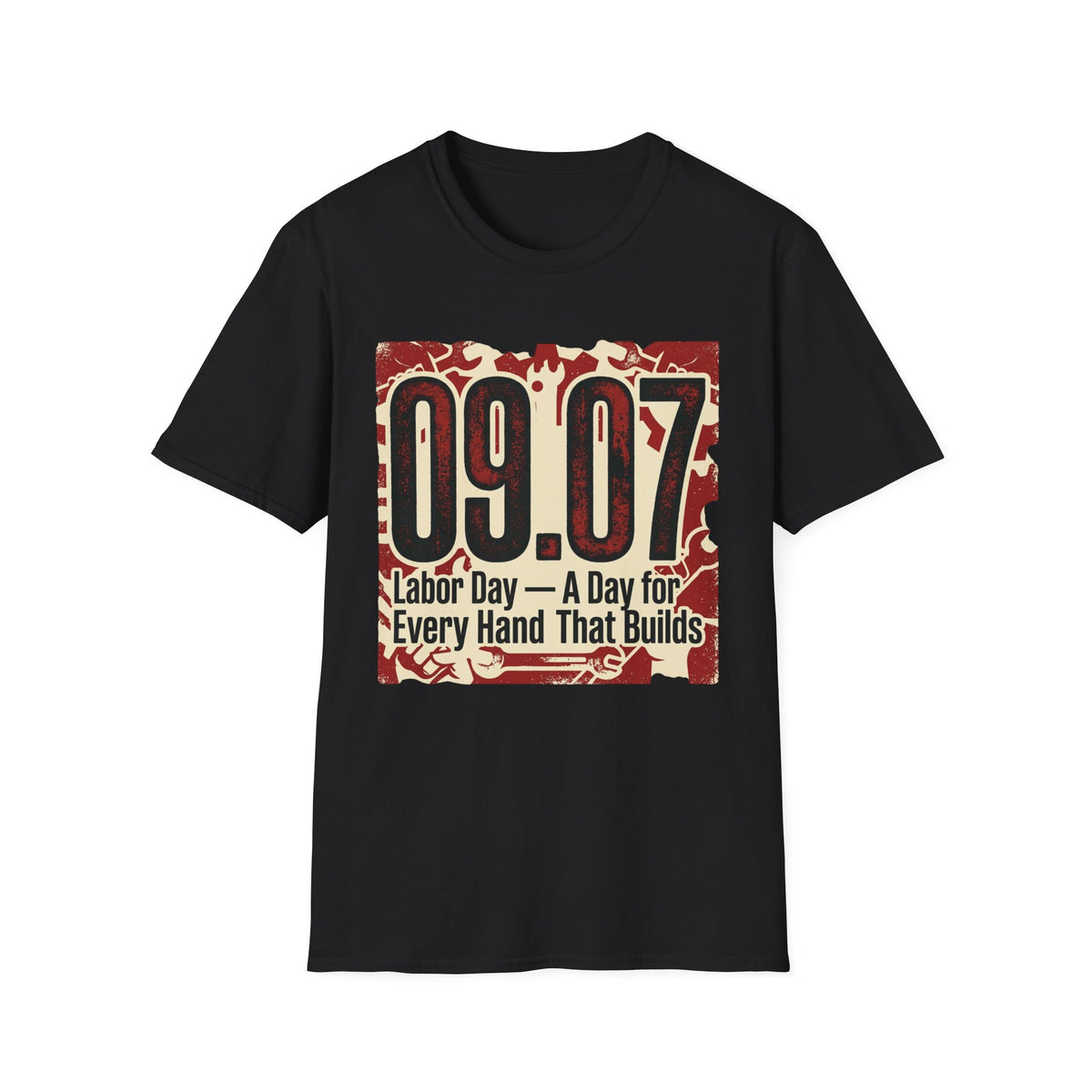 Labor Day 09.07 T-Shirt – 'A Day for Every Hand That Builds' Graphic Tee