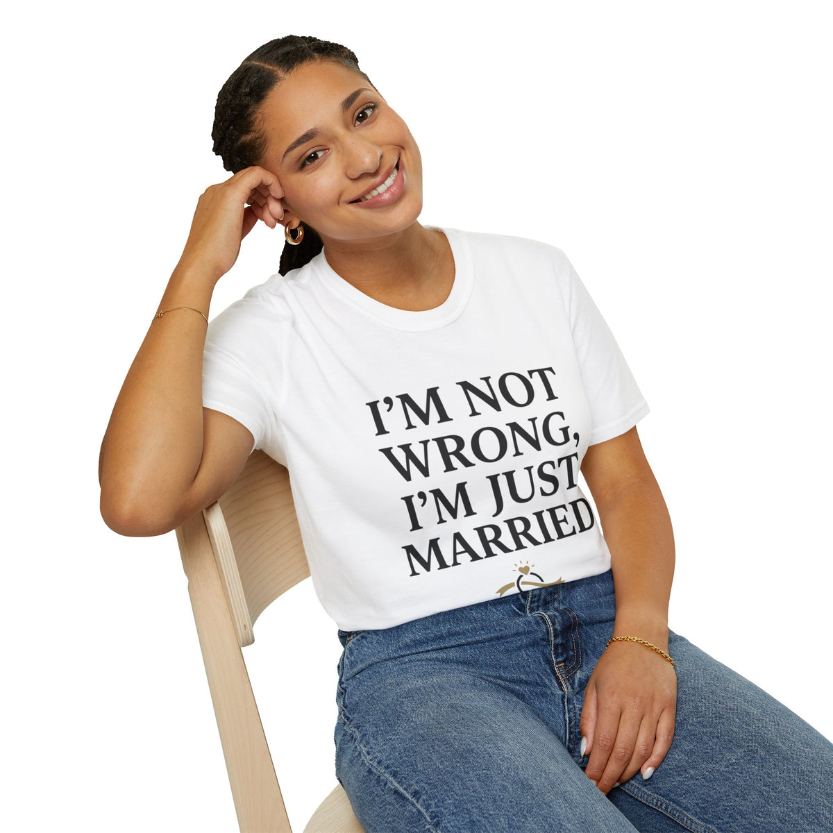 I'm Not Wrong, I'm Just Married T-Shirt