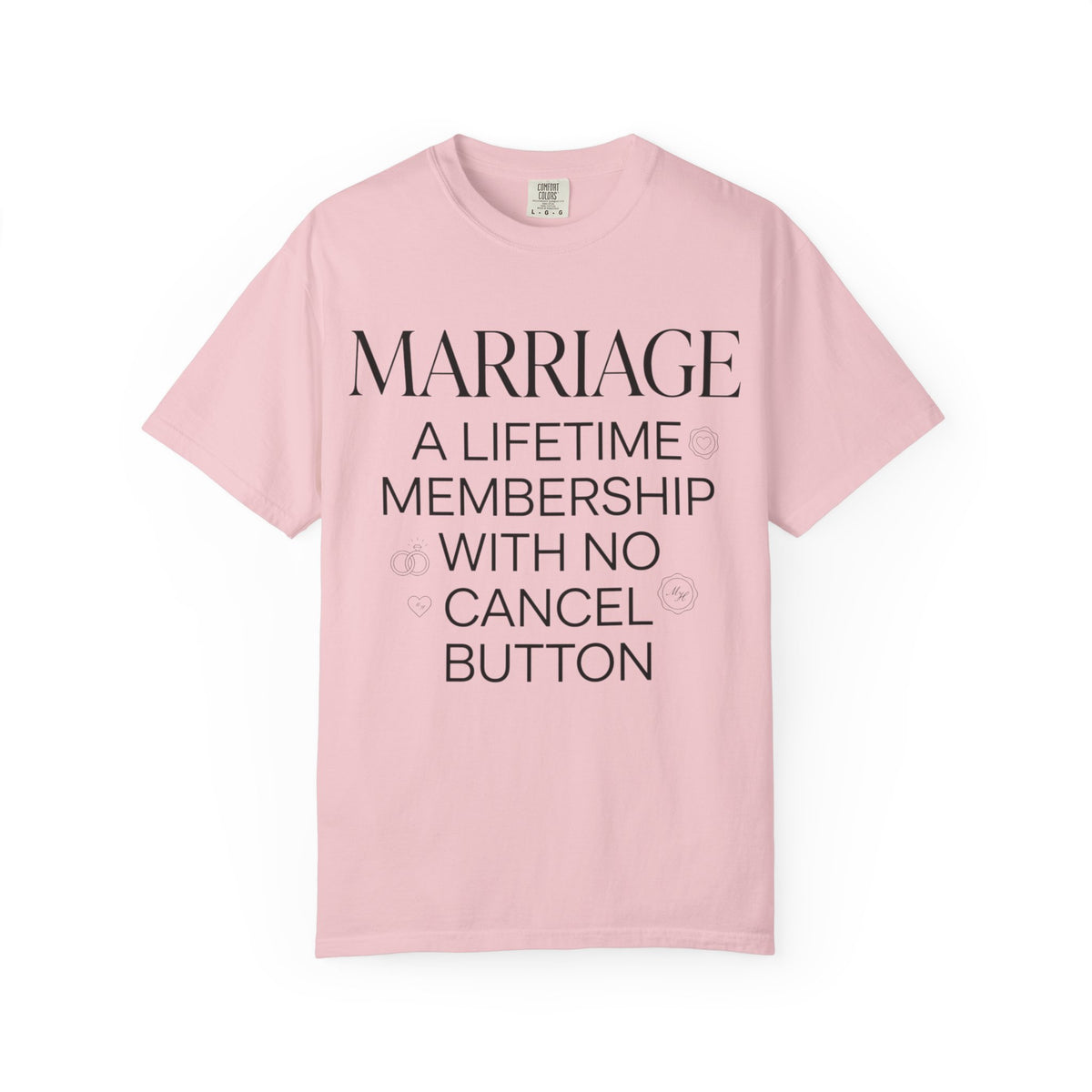 Marriage: A Lifetime Membership T-Shirt
