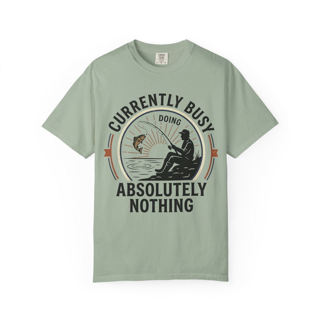 T-Shirt — Currently Busy Doing Absolutely Nothing Fishing Graphic