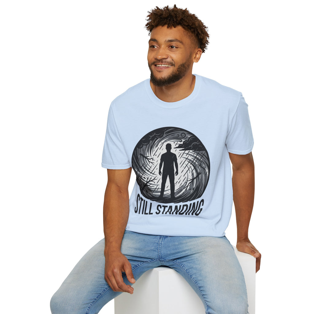 Still Standing T-Shirt — Inspirational Resilience Graphic Tee