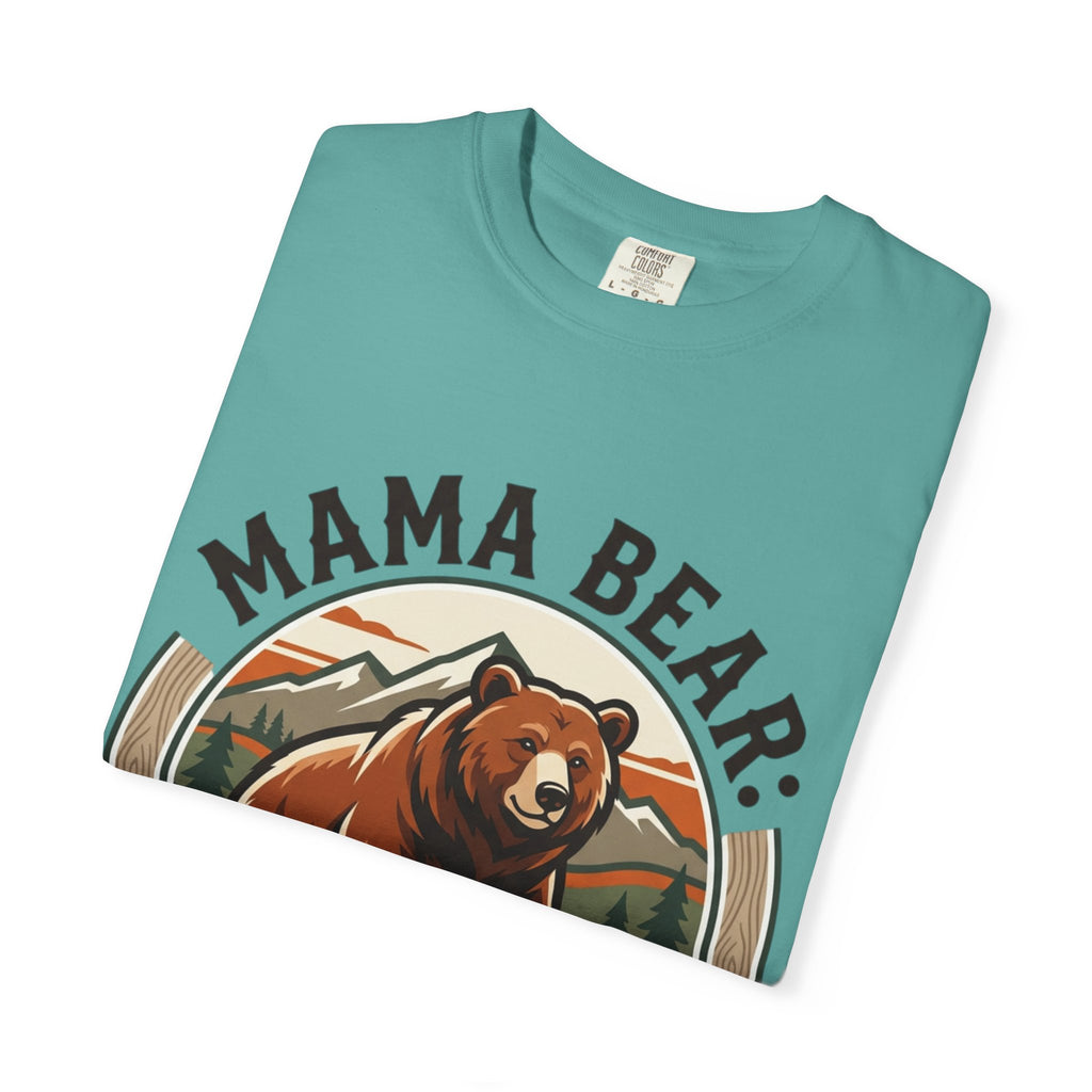 Mama Bear T-Shirt — "Mama Bear: Protective, Loving, Slightly Crazy" Graphic Tee
